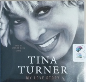 My Love Story written by Tina Turner performed by Heather Alicia Simms on CD (Unabridged)